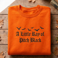 Halloween Embroidered Sweatshirt, Gothic Spooky Season Hoodie, A Little Ray of Pitch Black Shirt, Funny Crewneck, Fall Gift for Her