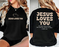 Jesus Loves You Christian Shirt, 1 John 4:19 Bible Verse Tee, Faith Based T-Shirt, Religious Graphic Top, Gift for Women, Front Back Print