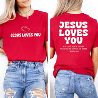 Jesus Loves You Christian Shirt, 1 John 4:19 Bible Verse Tee, Faith Based T-Shirt, Religious Graphic Top, Gift for Women, Front Back Print