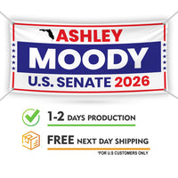Ashley Moody For Florida U.S. Senate Banner Sign, 13 oz Waterproof US Senate Election 2026 Vinyl Banner With Metal Grommets