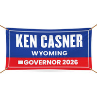 Ken Casner For Wyoming U.S. Governor Banner Sign, 13 oz Waterproof US Governor Election 2026 Vinyl Banner With Metal Grommets