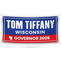 Tom Tiffany For Wisconsin U.S. Governor Banner Sign, 13 oz Waterproof US Governor Election 2026 Vinyl Banner With Metal Grommets
