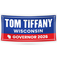 Tom Tiffany For Wisconsin U.S. Governor Banner Sign, 13 oz Waterproof US Governor Election 2026 Vinyl Banner With Metal Grommets