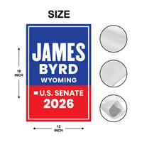 James Byrd For Wyoming Senate 2026 Garden Flag, Double Sided, 2026 Senate Flag, Elections Flag, Race Red White & Blue Flag