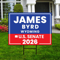James Byrd For Wyoming Senate 2026 Yard Sign, Corrugated Plastic Senate Elections, Race Red White & Blue Yard Sign with Metal H-Stake