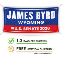 James Byrd For Wyoming U.S. Senate Banner Sign, 13 oz Waterproof US Senate Election 2026, Senate Vinyl Banner With Metal Grommets