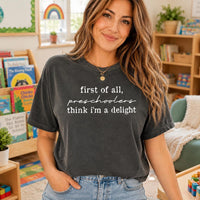 Preschool Teacher Shirt, First of All Preschoolers Think I'm a Delight Tee, Cute Funny Teacher Tee, Educator Outfit, Back to School Gift