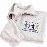 Personalized BCBA Embroidered Quarter Zip Sweatshirt, Custom BCBA Pullover, Professional Daily Top, Behavior Analyst Top, Custom Team Gift