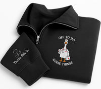 Off to Do Nurse Things Embroidered Quarter Zip Sweatshirt, Funny Goose Pullover, Nurse Work Sweater, Nursing Graduate Gift, Gift for RN
