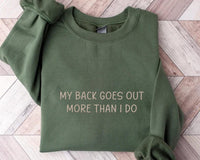 My Back Goes Out More Than I Do Embroidered Sweatshirt, Funny Back Pain Hoodie, Sarcastic Quote Crewneck, Funny Sweatshirt, Gag Gift