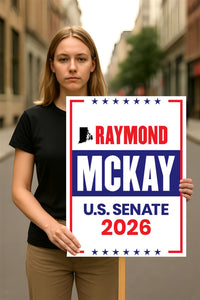 Raymond Mckay For Rhode Island Senate 2026 Election Sign, Anti-Trump Sign, Political Campaign Sign, Senate Election 2026 Race Poster Sign