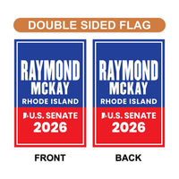 Raymond Mckay For Rhode Island Senate 2026 Garden Flag, Double Sided, 2026 Senate Flag, Elections Flag, Race Red White & Blue Flag