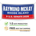 Raymond Mckay For Rhode Island U.S. Senate Banner Sign, 13 oz Waterproof US Senate Election 2026, Republican Vinyl Banner With Metal Grommet