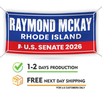 Raymond Mckay For Rhode Island U.S. Senate Banner Sign, 13 oz Waterproof US Senate Election 2026, Republican Vinyl Banner With Metal Grommet