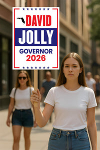 David Jolly For Florida Governor 2026 Election Sign, Political Campaign Sign, Republican party, Governor Election 2026 Race Poster Sign