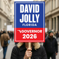 David Jolly For Florida Governor 2026 Election Sign, Political Campaign Sign, Republican party, Governor Election 2026 Race Poster Sign
