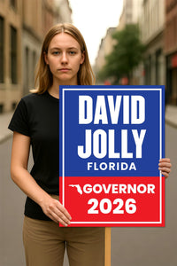 David Jolly For Florida Governor 2026 Election Sign, Political Campaign Sign, Republican party, Governor Election 2026 Race Poster Sign