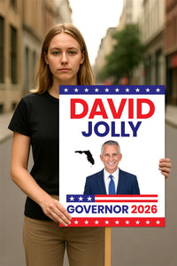 David Jolly For Florida Governor 2026 Election Sign, Political Campaign Sign, Republican party, Governor Election 2026 Race Poster Sign