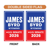 James Byrd For Wyoming Senate 2026 Garden Flag, Double Sided, 2026 Senate Flag, Elections Flag, Race Red White & Blue Flag