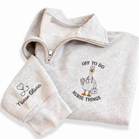 Off to Do Nurse Things Embroidered Quarter Zip Sweatshirt, Funny Goose Pullover, Nurse Work Sweater, Nursing Graduate Gift, Gift for RN