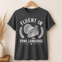 Funny Turkey Thanksgiving Dinner Shirt, Fluent in Fowl Language Tee, Vintage Turkey Graphic Tee, Friendsgiving Outfit, Autumn Gift for Her