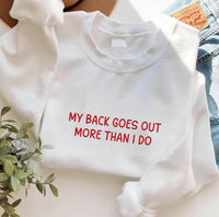 My Back Goes Out More Than I Do Embroidered Sweatshirt, Funny Back Pain Hoodie, Sarcastic Quote Crewneck, Funny Sweatshirt, Gag Gift