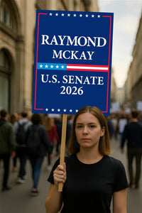 Raymond Mckay For Rhode Island Senate 2026 Election Sign, Anti-Trump Sign, Political Campaign Sign, Senate Election 2026 Race Poster Sign