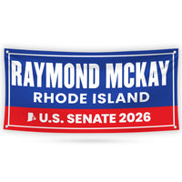Raymond Mckay For Rhode Island U.S. Senate Banner Sign, 13 oz Waterproof US Senate Election 2026, Republican Vinyl Banner With Metal Grommet