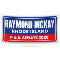 Raymond Mckay For Rhode Island U.S. Senate Banner Sign, 13 oz Waterproof US Senate Election 2026, Republican Vinyl Banner With Metal Grommet