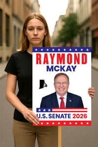 Raymond Mckay For Rhode Island Senate 2026 Election Sign, Anti-Trump Sign, Political Campaign Sign, Senate Election 2026 Race Poster Sign