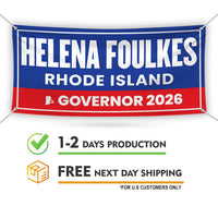 Helena Foulkes For Rhode Island U.S. Governor Banner Sign, 13 oz Waterproof US Governor Election 2026 Vinyl Banner With Metal Grommets