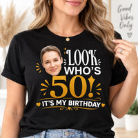 Personalized 50th Birthday Photo Shirt, Custom Look Who's 50 Tee, Funny Quote Tee, Custom Face Party Shirt for Her, Birthday Gift for Her