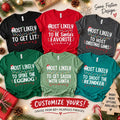 Custom Most Likely Christmas Shirt, Personalized Funny Holiday Tee, Choose Your Phrase Xmas Party Top, Secret Santa Outfit, Christmas Gift