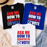 Voter Registration Shirt, Ask Me How to Register to Vote Tee, No Kings Vote Early Sweatshirt, Election Volunteer Hoodie, Poll Worker Gift