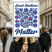 Local Elections Matter Protest Sign, Vote Early No Kings Poster, Anti-Trump Resist Fascism, Protect Democracy, Political Activist Rally Sign