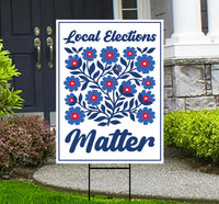 Local Elections Matter Protest Yard Sign - Vote Early, No Kings, Anti-Trump, Protect Democracy, Resist Fascism Yard Sign with Metal H-Stake