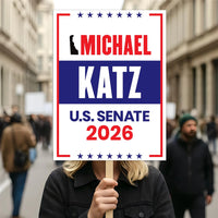 Michael Katz For Delaware Senate 2026 Election Sign, Anti-Trump, Political Campaign Sign, Senate Election 2026 Race Poster Sign