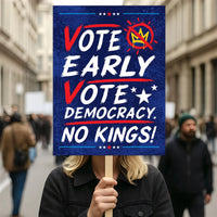 Vote Early Democracy Protest Sign, Vote Early No Kings Poster, Anti-Trump Resist Fascism, Protect Democracy, Political Activist Rally Sign