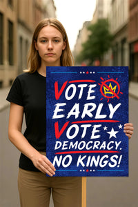 Vote Early Democracy Protest Sign, Vote Early No Kings Poster, Anti-Trump Resist Fascism, Protect Democracy, Political Activist Rally Sign