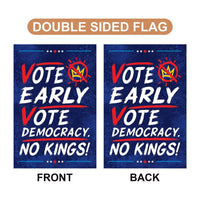 Vote Early Democracy Protest Garden Flag, Double Sided, No Kings Vote Early , Election Protect Democracy, Anti-Trump, Resist Fascism Flag