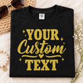 Personalized Glitter Text Shirt, Custom Glitter Name Tee, Sparkle Quote T Shirt, Glitter Statement Top, Custom Birthday Gift for Her