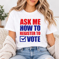 Voter Registration Shirt, Ask Me How to Register to Vote Tee, No Kings Vote Early Sweatshirt, Election Volunteer Hoodie, Poll Worker Gift