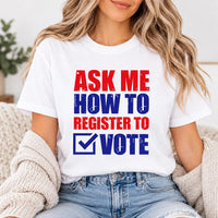 Voter Registration Shirt, Ask Me How to Register to Vote Tee, No Kings Vote Early Sweatshirt, Election Volunteer Hoodie, Poll Worker Gift