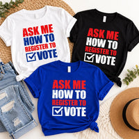 Voter Registration Shirt, Ask Me How to Register to Vote Tee, No Kings Vote Early Sweatshirt, Election Volunteer Hoodie, Poll Worker Gift