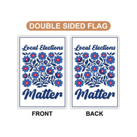 Local Elections Matter Protest Garden Flag, Double Sided, Vote Early No Kings, Protect Democracy, Anti-Trump Flag, Resist Fascism Flag