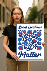 Local Elections Matter Protest Sign, Vote Early No Kings Poster, Anti-Trump Resist Fascism, Protect Democracy, Political Activist Rally Sign
