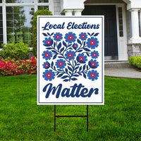 Local Elections Matter Protest Yard Sign - Vote Early, No Kings, Anti-Trump, Protect Democracy, Resist Fascism Yard Sign with Metal H-Stake