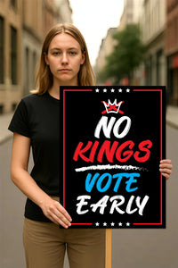 Vote Early Democracy Protest Sign, No Kings Vote Early Poster, Anti-Trump Resist Fascism, Protect Democracy, Political Activist Rally Sign