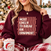 Custom Funny Christmas Sweatshirt, Most Likely to Break an Ornament Crewneck, Retro Holiday Quote Shirt, Xmas Party Outfit, Funny Gift