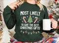 Custom Most Likely Christmas Sweatshirt, Personalized Christmas Quote Shirt, Candy Cane Graphic, Holiday Party Outfit, Funny Holiday Gift